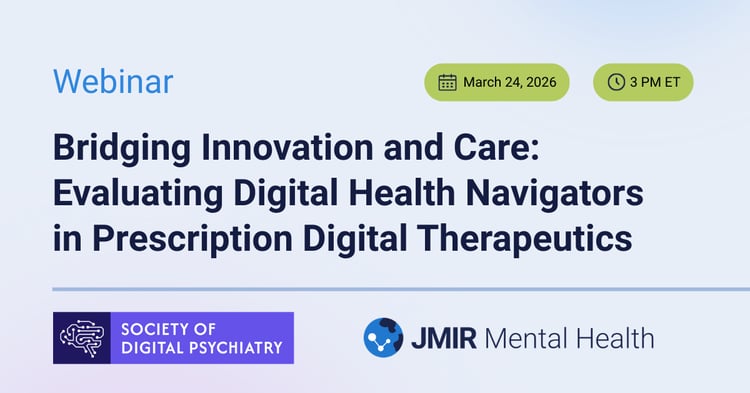SODP and JMIR Mental Health Webinar: Bridging Innovation and Care: Evaluating Digital Health Navigators in Prescription Digital Therapeutics on March 24, 2026 at 3 pm ET.